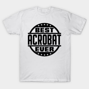 Best Acrobat Ever T-Shirt